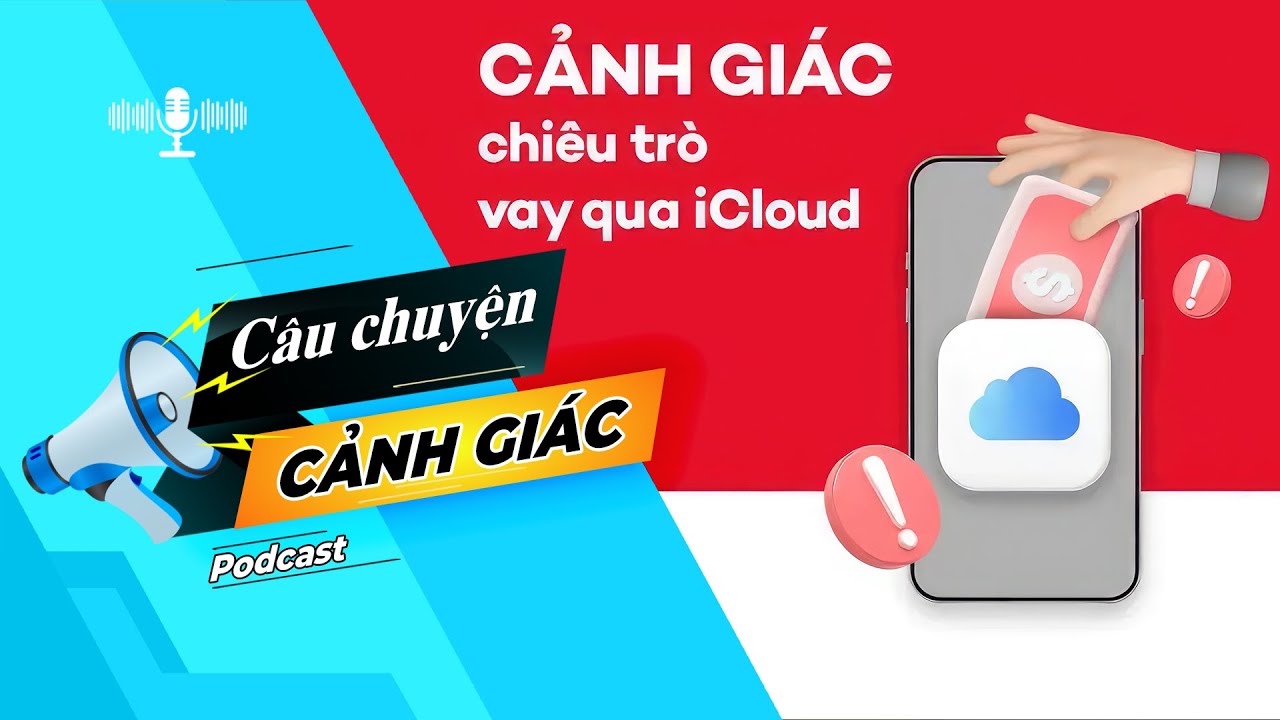 Vì sao bạn dễ bị lừa cung cấp iCloud khi vay?