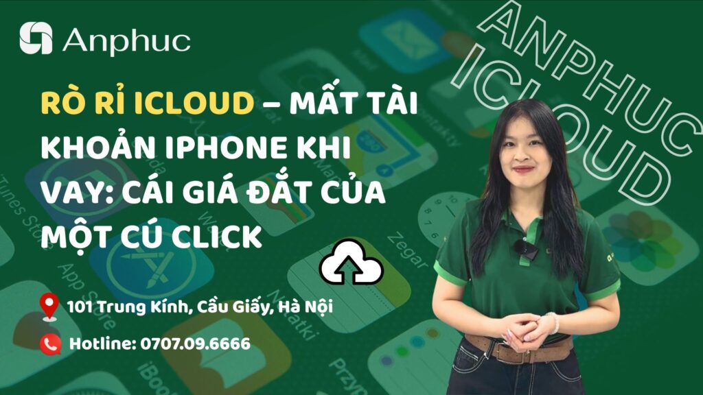 Rò rỉ iCloud – Mất tài khoản iPhone khi vay: Cái giá đắt của một cú click