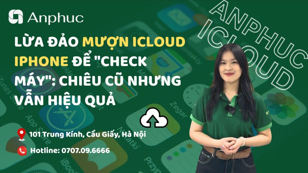 Lừa đảo mượn iCloud iPhone để "check máy": Chiêu cũ nhưng vẫn hiệu quả