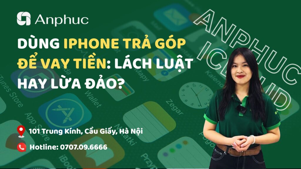 dung-iphone-tra-gop-de-vay-tien-lach-luat-hay-lua-dao